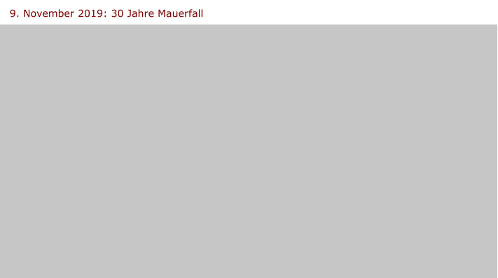 9. November 2019: 30 Jahre Mauerfall